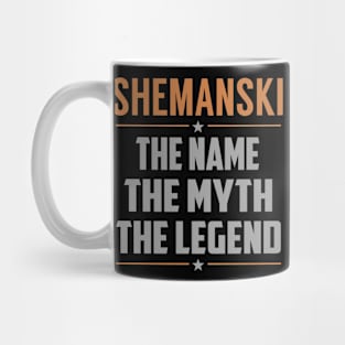 SHEMANSKI The Name The Myth The Legend Mug